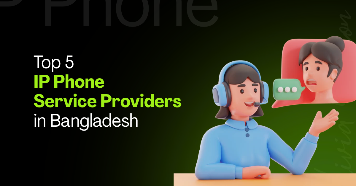 IP Phone Service Providers In Bangladesh