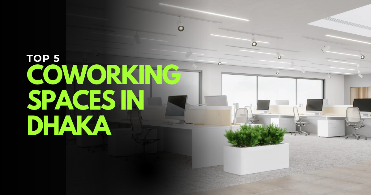 Coworking Spaces In Dhaka